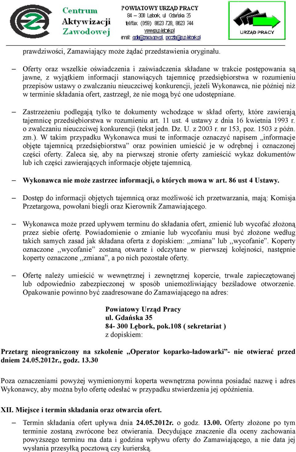 nieuczciwej konkurencji, jeżeli Wykonawca, nie później niż w terminie składania ofert, zastrzegł, że nie mogą być one udostępniane.