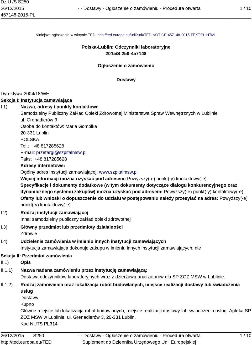 1) Nazwa, adresy i punkty kontaktowe Samodzielny Publiczny Zakład Opieki Zdrowotnej Ministerstwa Spraw Wewnętrznych w Lublinie ul.