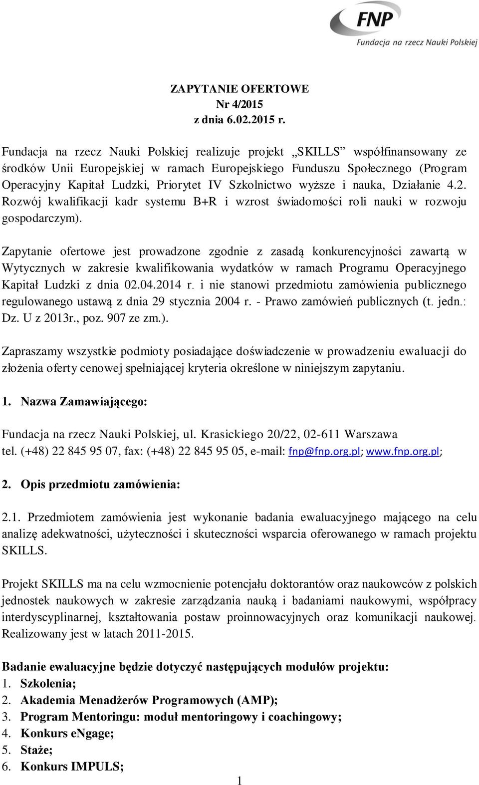 Szkolnictwo wyższe i nauka, Działanie 4.2. Rozwój kwalifikacji kadr systemu B+R i wzrost świadomości roli nauki w rozwoju gospodarczym).