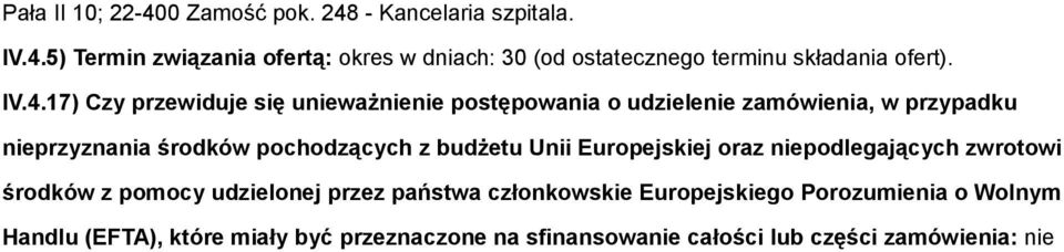 budżetu Unii Europejskiej oraz niepodlegających zwrotowi środków z pomocy udzielonej przez państwa członkowskie Europejskiego