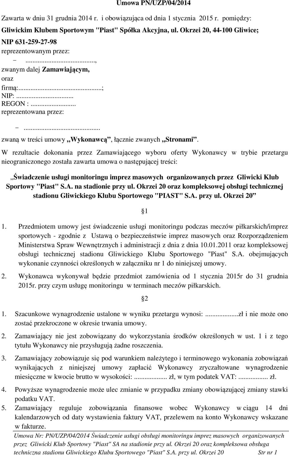 .. zwaną w treści umowy Wykonawcą, łącznie zwanych Stronami.