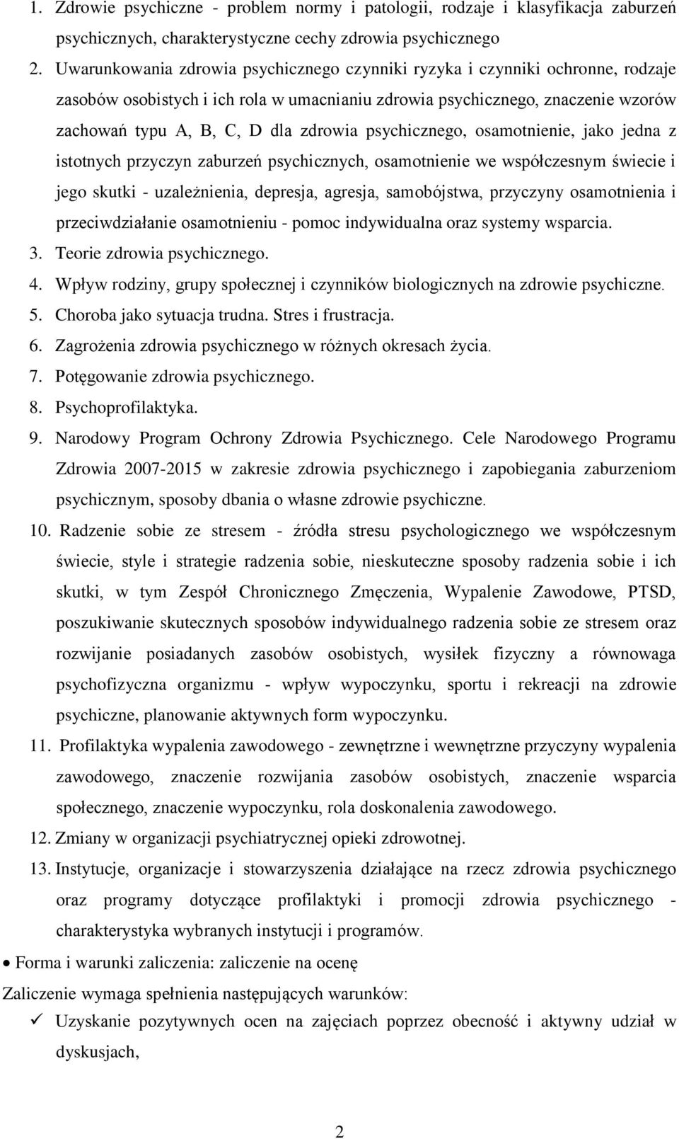 psychicznego, osamotnienie, jako jedna z istotnych przyczyn zaburzeń psychicznych, osamotnienie we współczesnym świecie i jego skutki - uzależnienia, depresja, agresja, samobójstwa, przyczyny