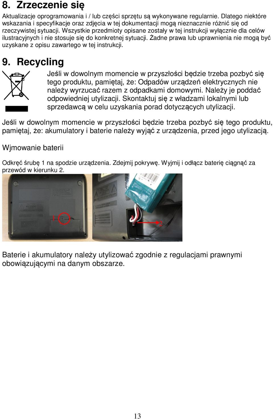 Wszystkie przedmioty opisane zostały w tej instrukcji wyłącznie dla celów ilustracyjnych i nie stosuje się do konkretnej sytuacji.