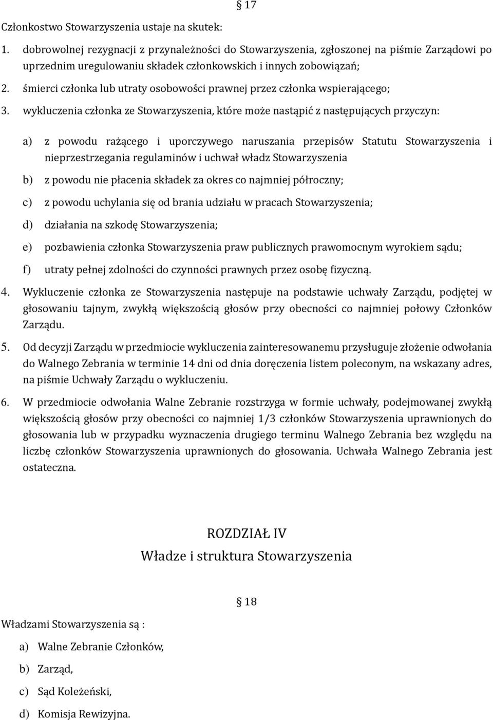 s mierci członka lub utraty osobowos ci prawnej przez członka wspierającego; 3.