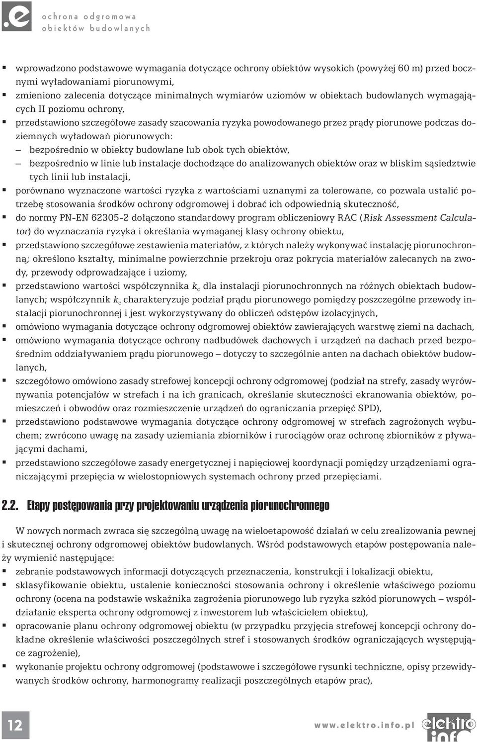 budowlane lub obok tych obiektów, bezpośrednio w linie lub instalacje dochodzące do analizowanych obiektów oraz w bliskim sąsiedztwie tych linii lub instalacji, porównano wyznaczone wartości ryzyka z