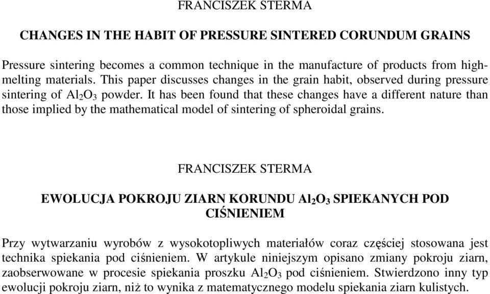 It has been found that these changes have a different nature than those implied by the mathematical model of sintering of spheroidal grains.