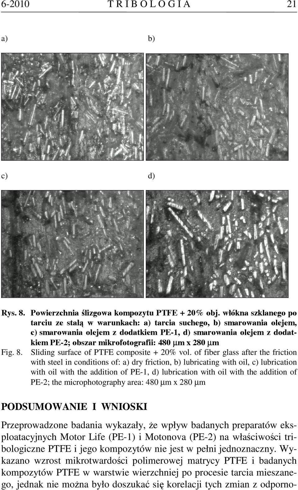 x 280 µm Fig. 8. Sliding surface of PTFE composite + 20% vol.