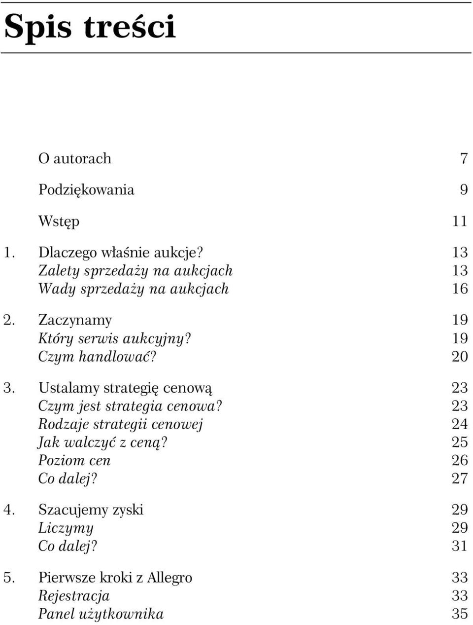 19 Czym handlować? 20 3. Ustalamy strategię cenową 23 Czym jest strategia cenowa?