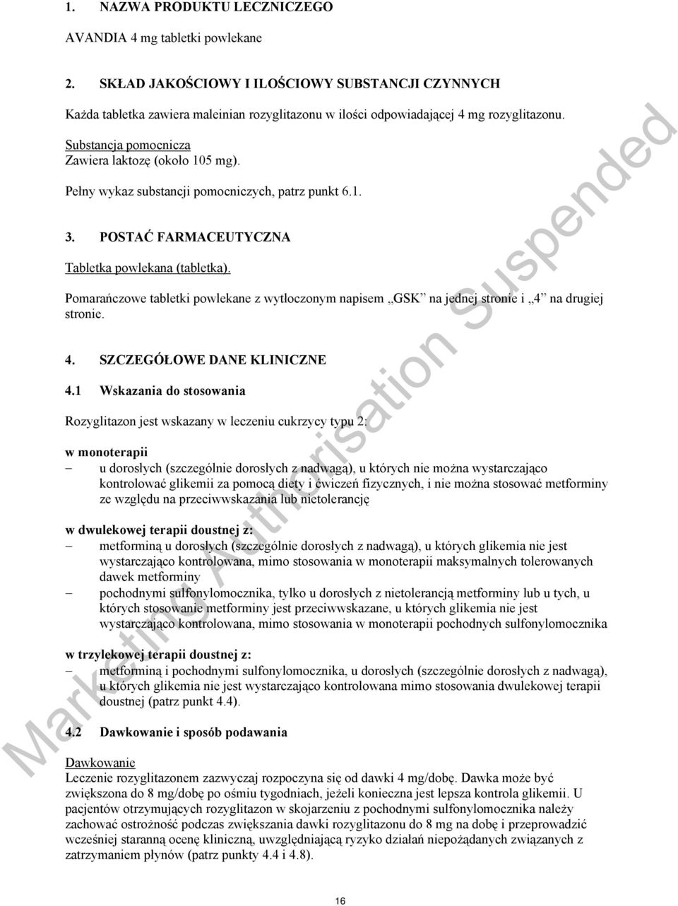 Pełny wykaz substancji pomocniczych, patrz punkt 6.1. 3. POSTAĆ FARMACEUTYCZNA Tabletka powlekana (tabletka).