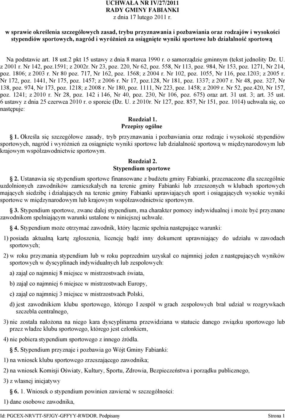 Na podstawie art. 18 ust.2 pkt 15 ustawy z dnia 8 marca 1990 r. o samorządzie gminnym (tekst jednolity Dz. U. z 2001 r. Nr 142, poz.1591; z 2002r. Nr 23, poz. 220, Nr 62, poz. 558, Nr 113, poz.