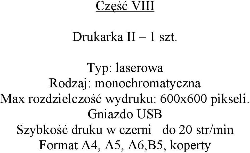 rozdzielczość wydruku: 600x600 pikseli.