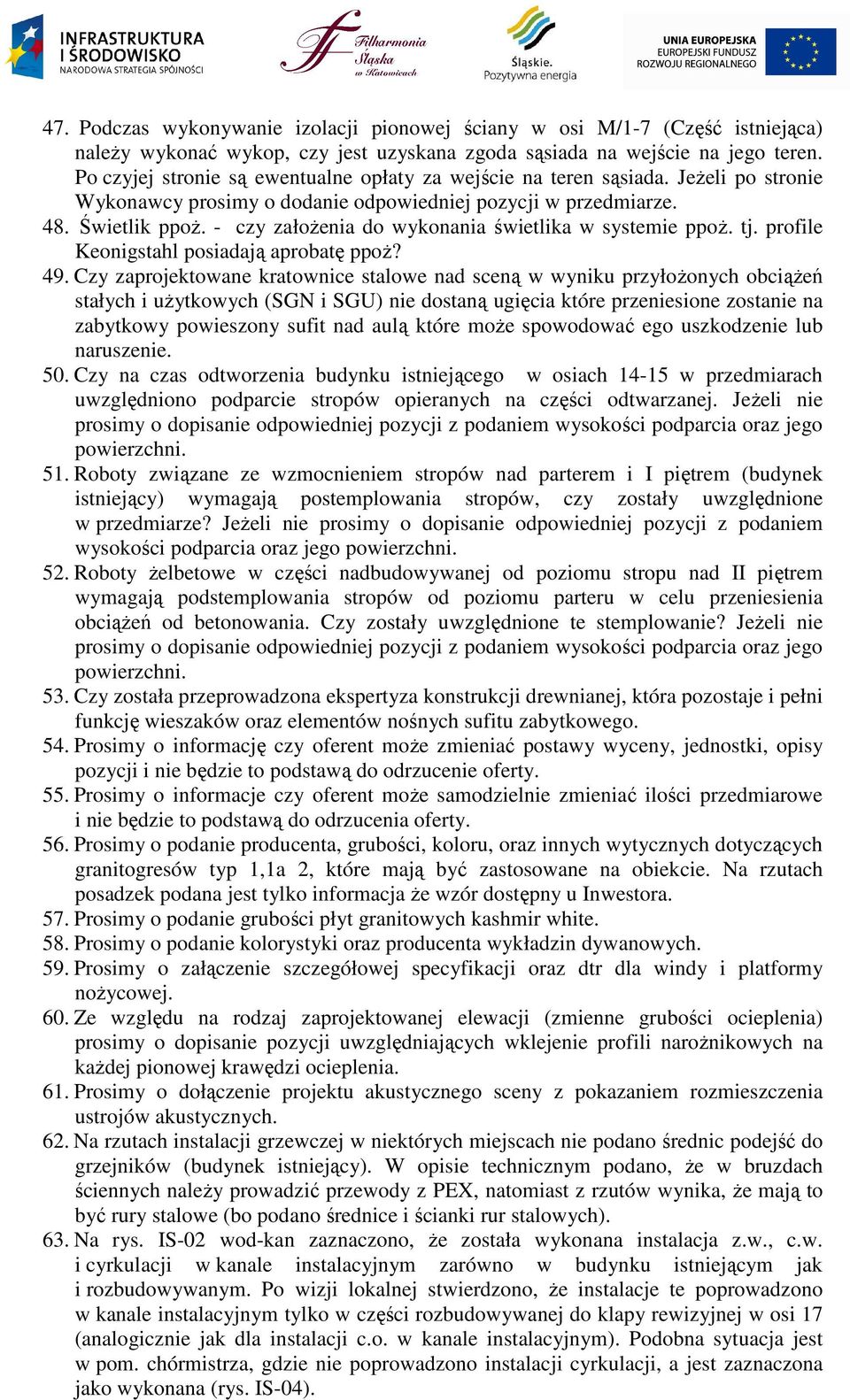 - czy załoŝenia do wykonania świetlika w systemie ppoŝ. tj. profile Keonigstahl posiadają aprobatę ppoŝ? 49.