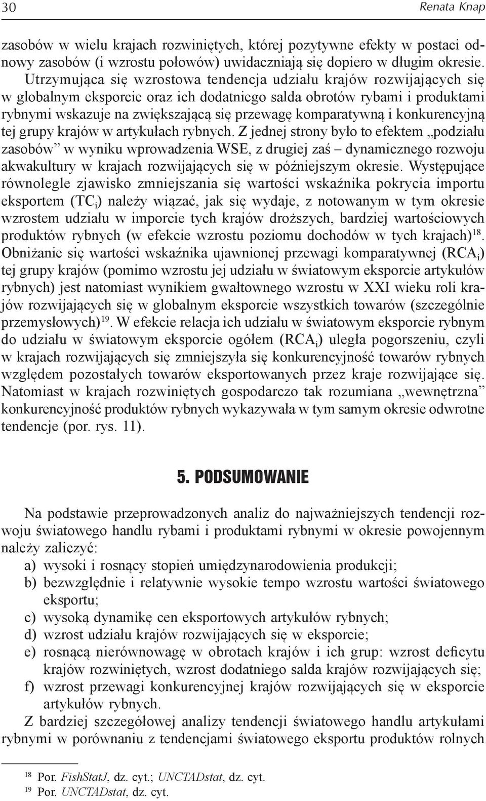 komparatywną i konkurencyjną tej grupy krajów w artykułach rybnych.