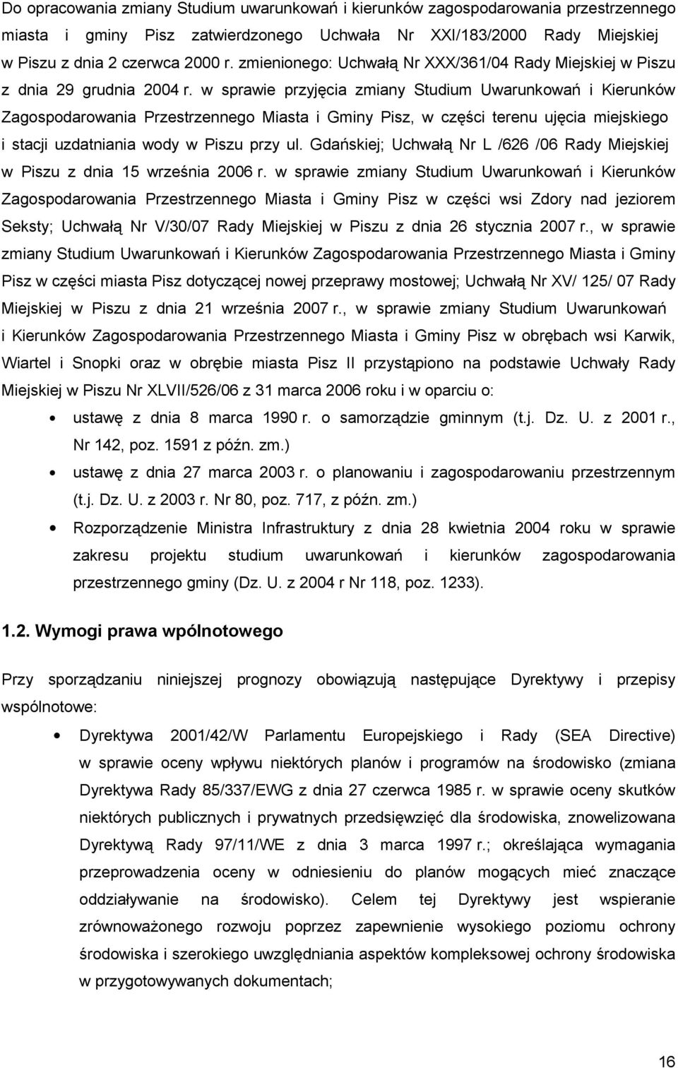 w sprawe przyjęca zmany Studum Uwarunkowań Kerunków Zagospodarowana Przestrzennego Masta Gmny Psz, w częśc terenu ujęca mejskego stacj uzdatnana wody w Pszu przy ul.