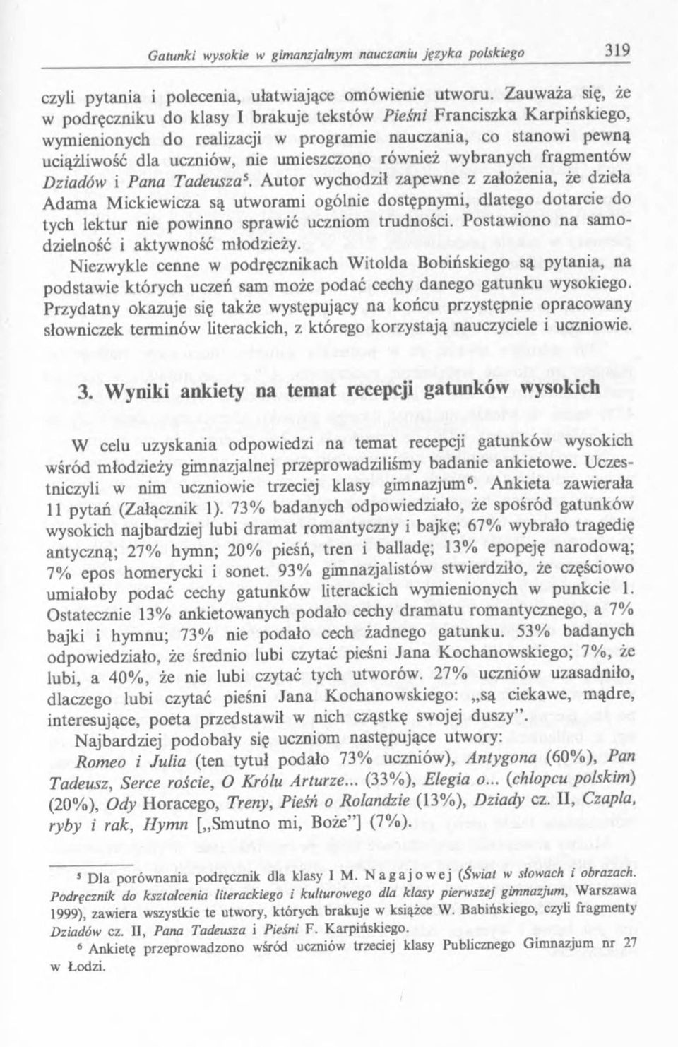 również wybranych fragmentów Dziadów i Pana Tadeusza5.