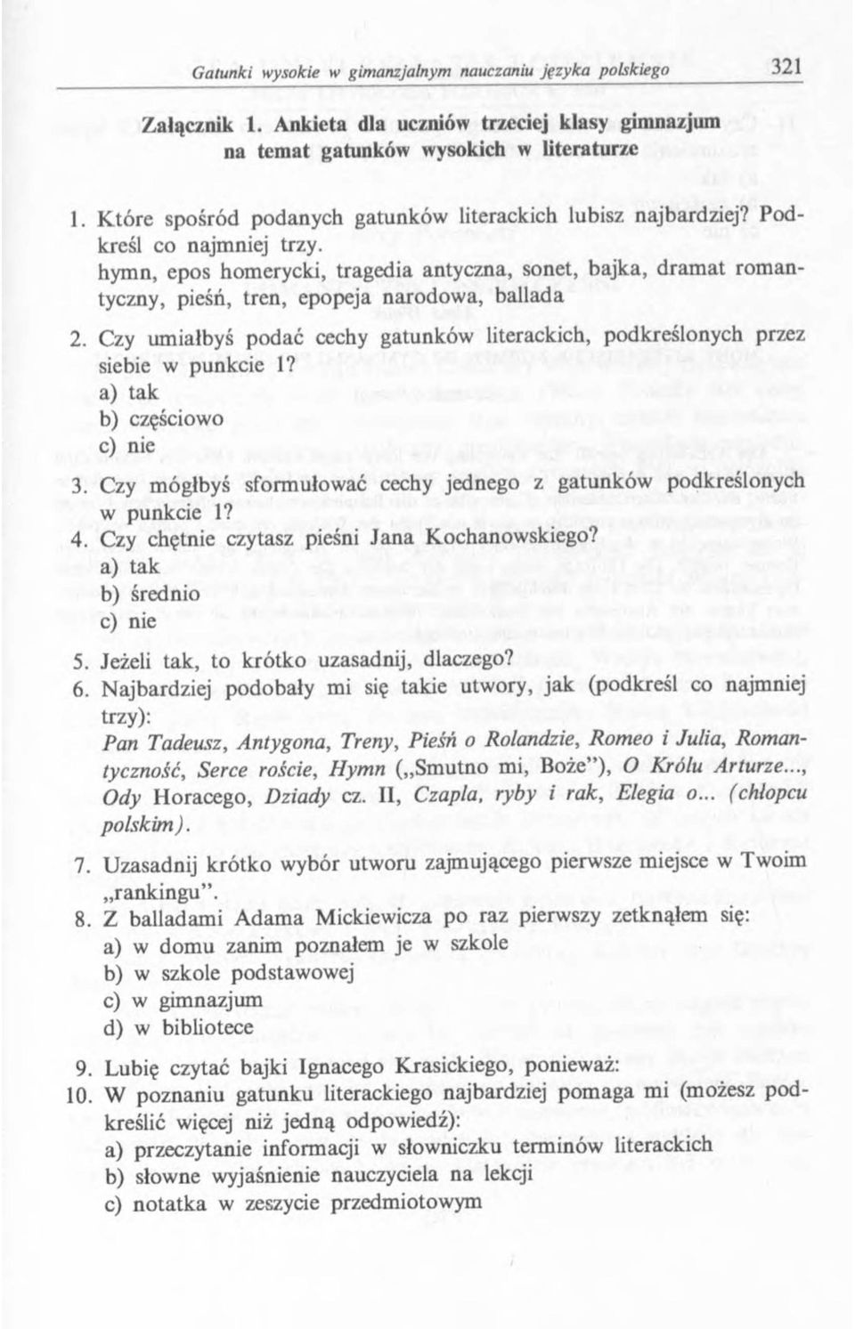 hym n, epos hom erycki, tragedia antyczna, sonet, b ajka, d ra m a t rom antyczny, pieśń, tren, epopeja narodow a, ballada 2.