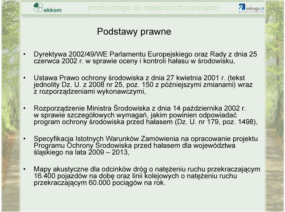 150 z późniejszymi zmianami) wraz z rozporządzeniami wykonawczymi, Rozporządzenie Ministra Środowiska z dnia 14 października 2002 r.