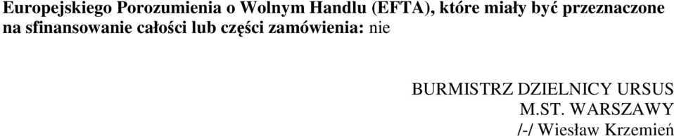 sfinansowanie całości lub części zamówienia: nie