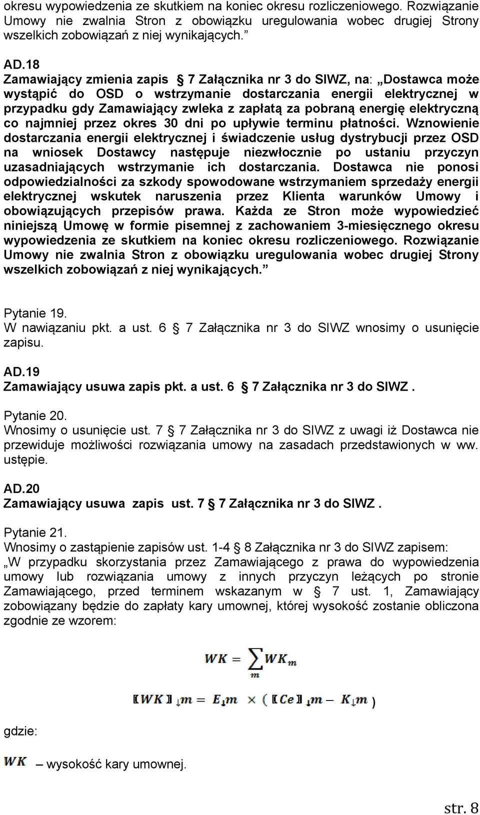 energię elektryczną co najmniej przez okres 30 dni po upływie terminu płatności.