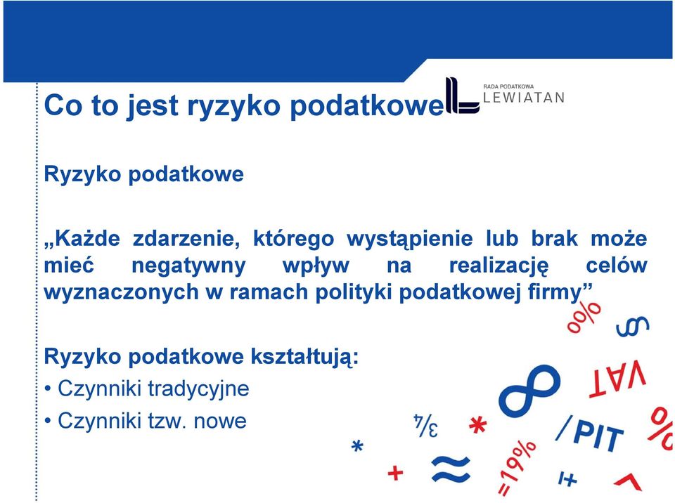 realizację celów wyznaczonych w ramach polityki podatkowej