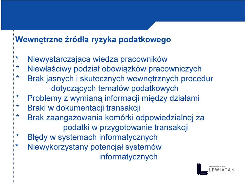 wymianą informacji między działami * Braki w dokumentacji transakcji * Brak zaangażowania komórki odpowiedzialnej