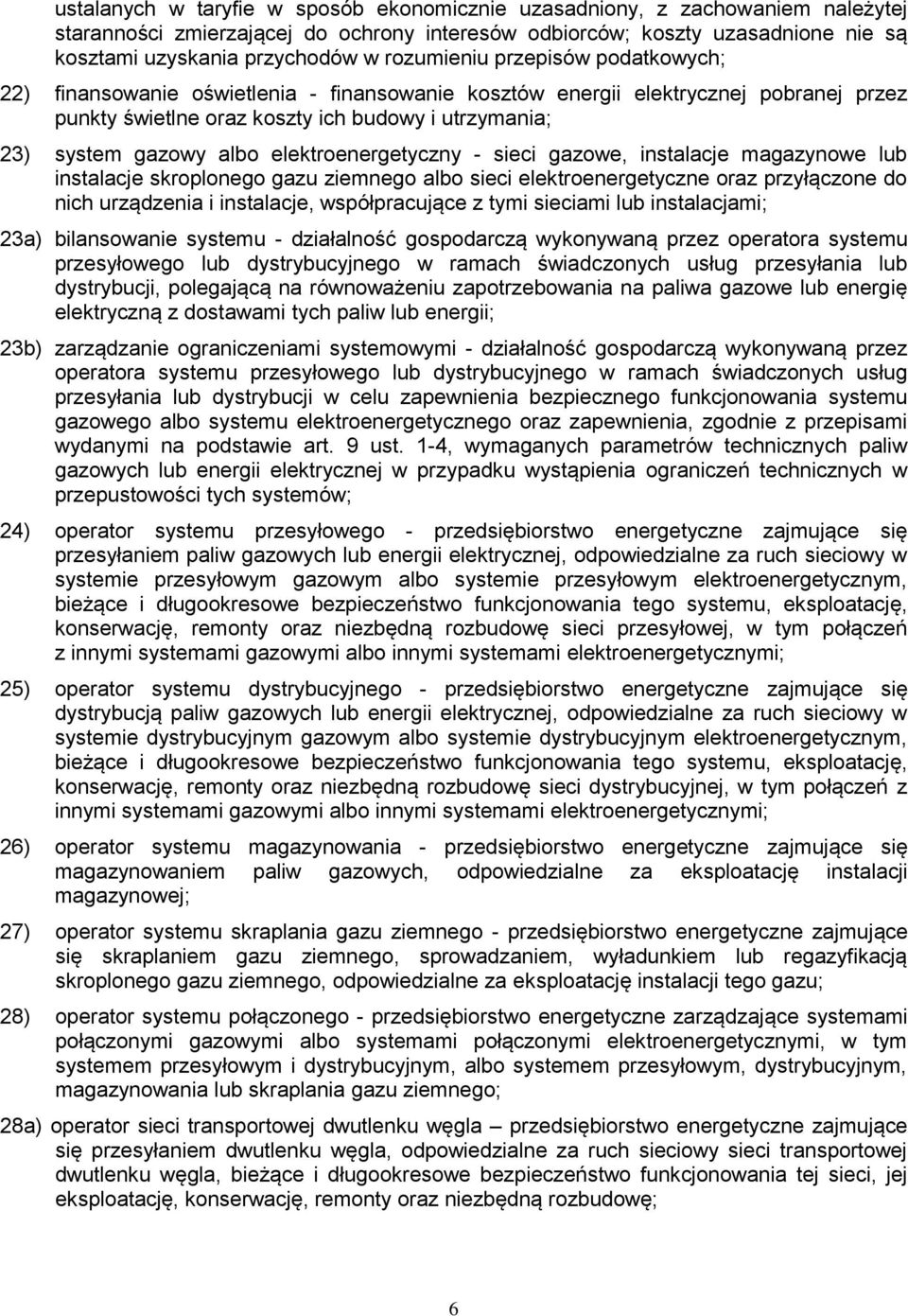 elektroenergetyczny - sieci gazowe, instalacje magazynowe lub instalacje skroplonego gazu ziemnego albo sieci elektroenergetyczne oraz przyłączone do nich urządzenia i instalacje, współpracujące z