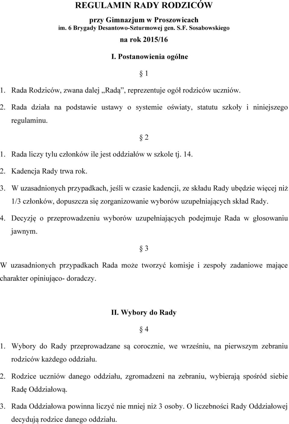 14. 2. Kadencja Rady trwa rok. 2 3.