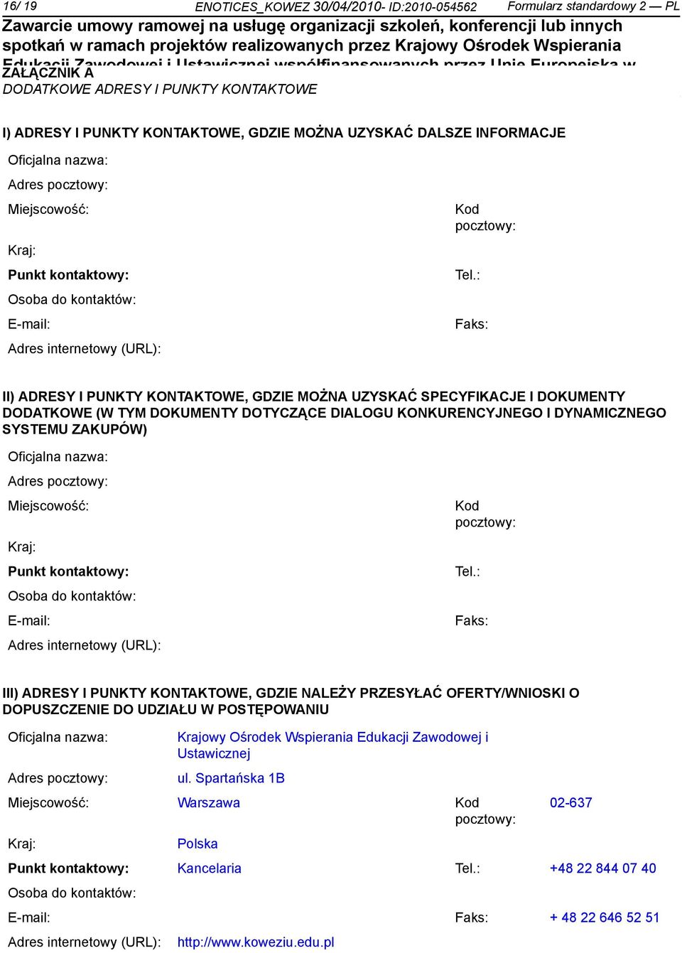 E-mail: Adres internetowy (URL): Kod pocztowy: Tel.