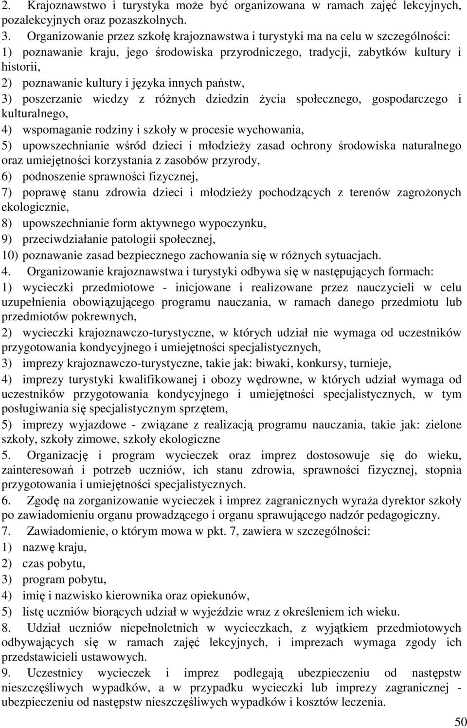 języka innych państw, 3) poszerzanie wiedzy z róŝnych dziedzin Ŝycia społecznego, gospodarczego i kulturalnego, 4) wspomaganie rodziny i szkoły w procesie wychowania, 5) upowszechnianie wśród dzieci