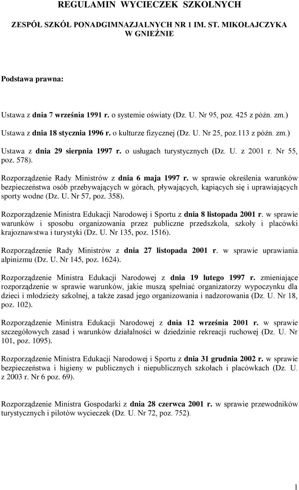 Rozporządzenie Rady Ministrów z dnia 6 maja 1997 r. w sprawie określenia warunków bezpieczeństwa osób przebywających w górach, pływających, kąpiących się i uprawiających sporty wodne (Dz. U.