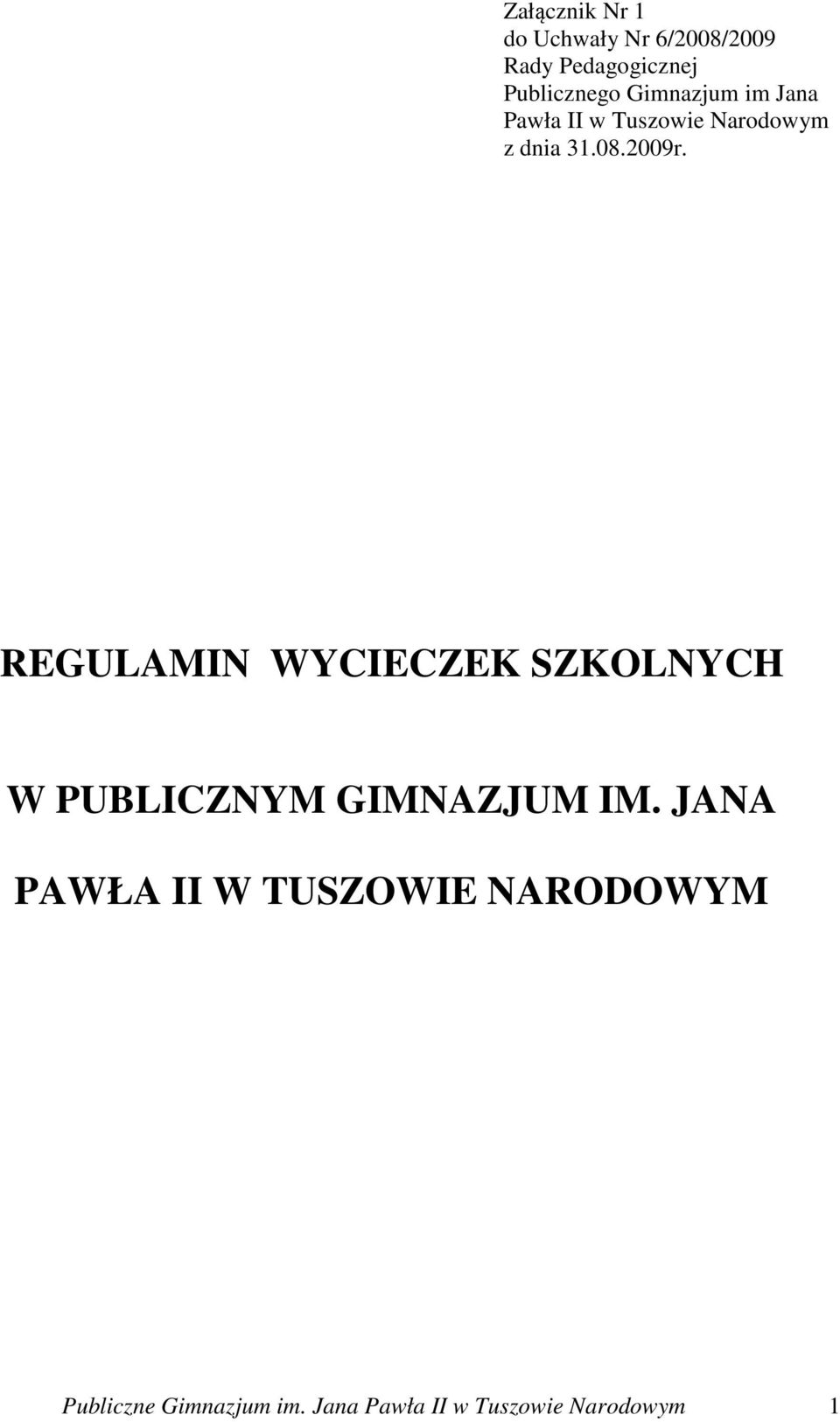 REGULAMIN WYCIECZEK SZKOLNYCH W PUBLICZNYM GIMNAZJUM IM.