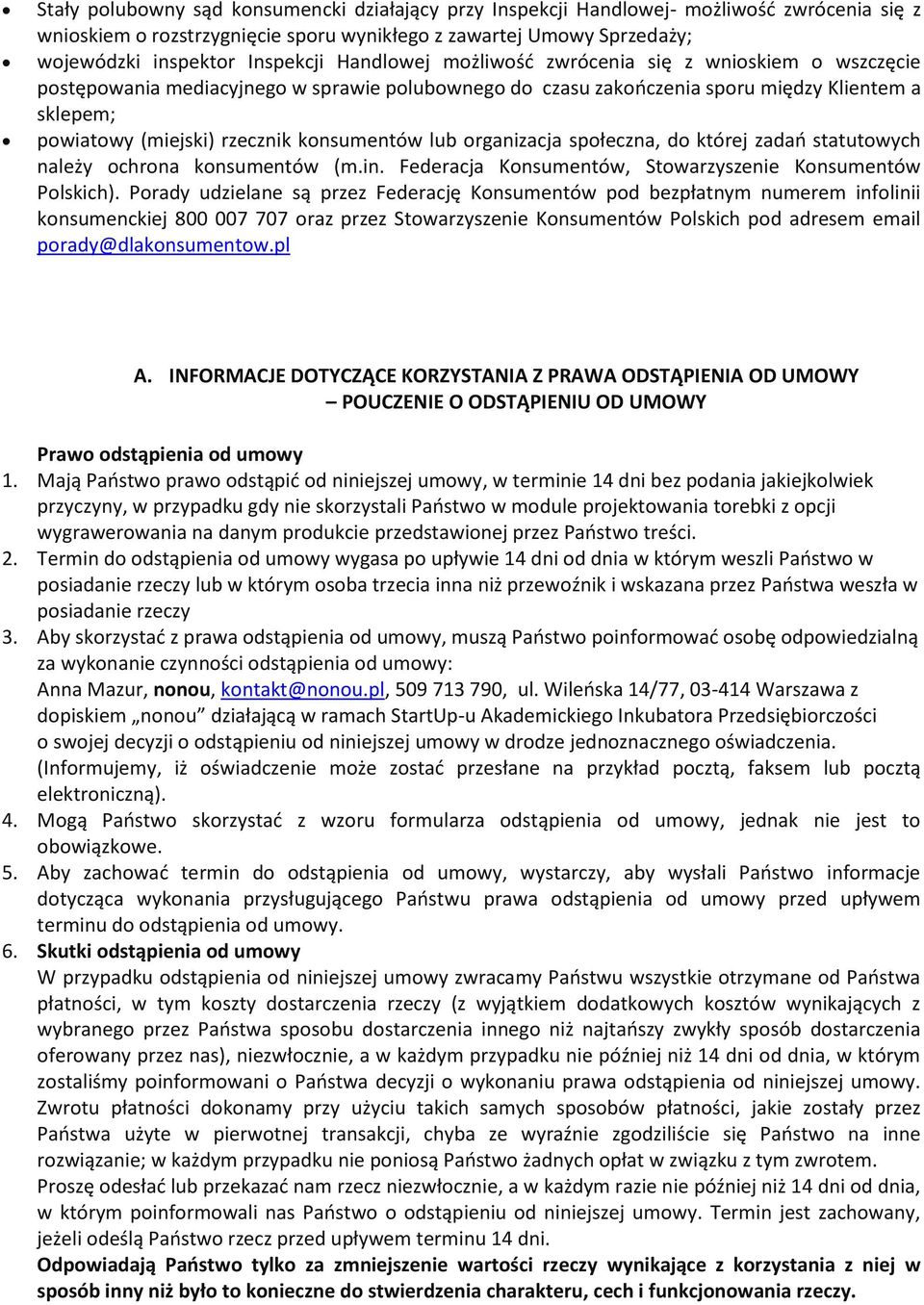 konsumentów lub organizacja społeczna, do której zadań statutowych należy ochrona konsumentów (m.in. Federacja Konsumentów, Stowarzyszenie Konsumentów Polskich).
