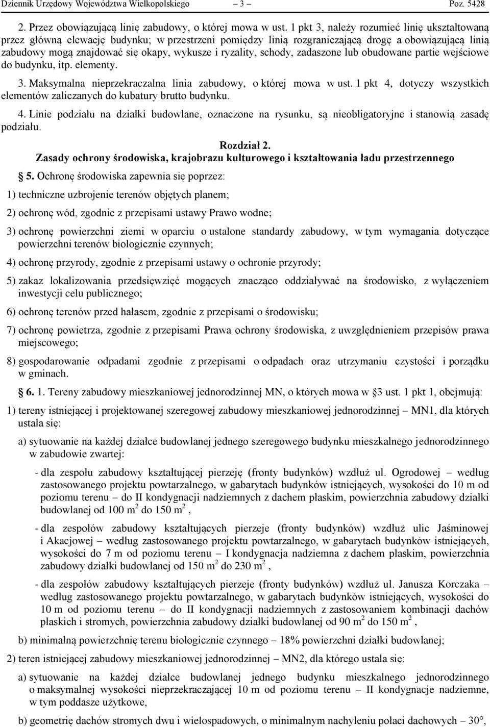 ryzality, schody, zadaszone lub obudowane partie wejściowe do budynku, itp. elementy. 3. Maksymalna nieprzekraczalna linia zabudowy, o której mowa w ust.