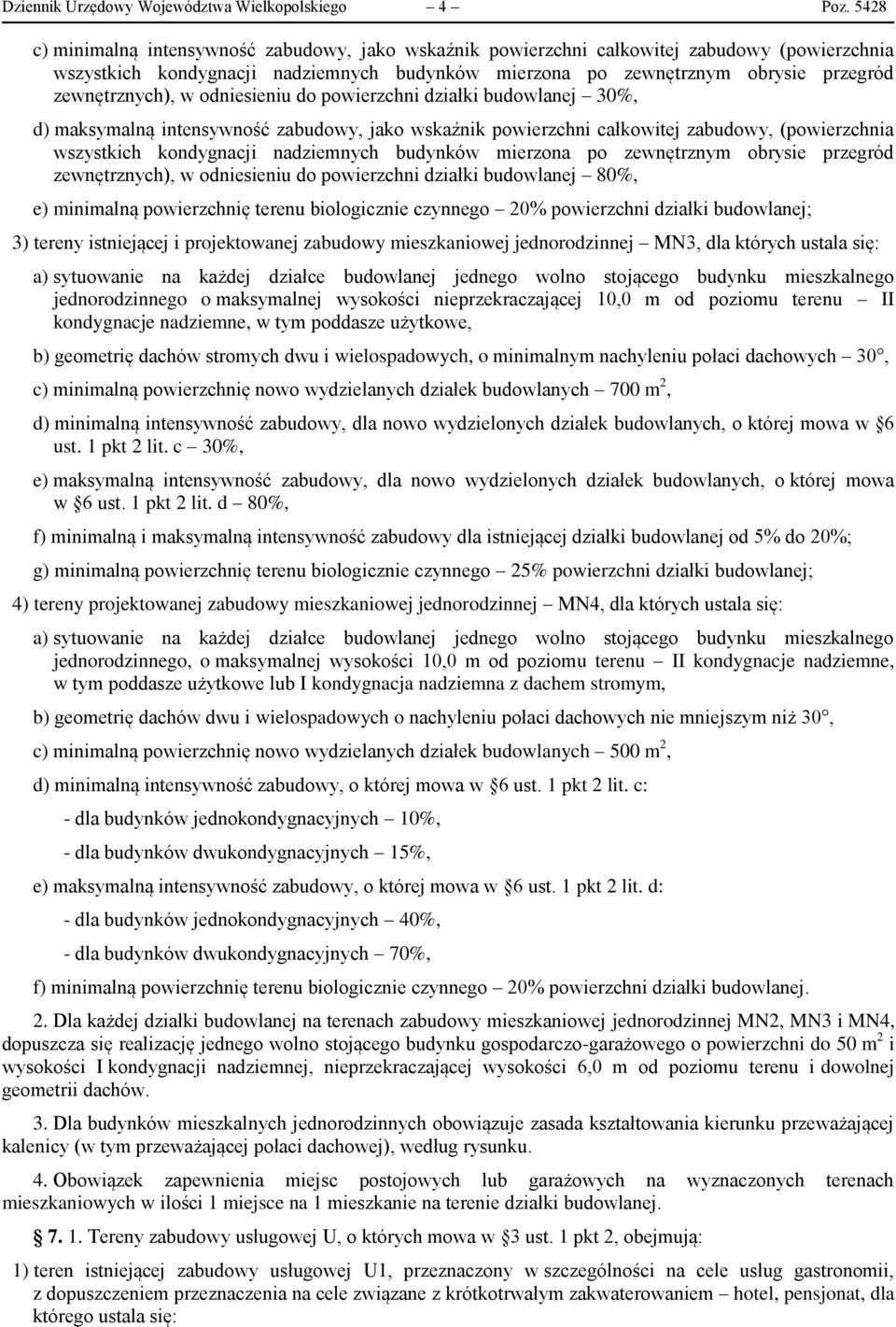 zewnętrznych), w odniesieniu do powierzchni działki budowlanej 30%, d) maksymalną intensywność zabudowy, jako wskaźnik powierzchni całkowitej zabudowy, (powierzchnia wszystkich kondygnacji