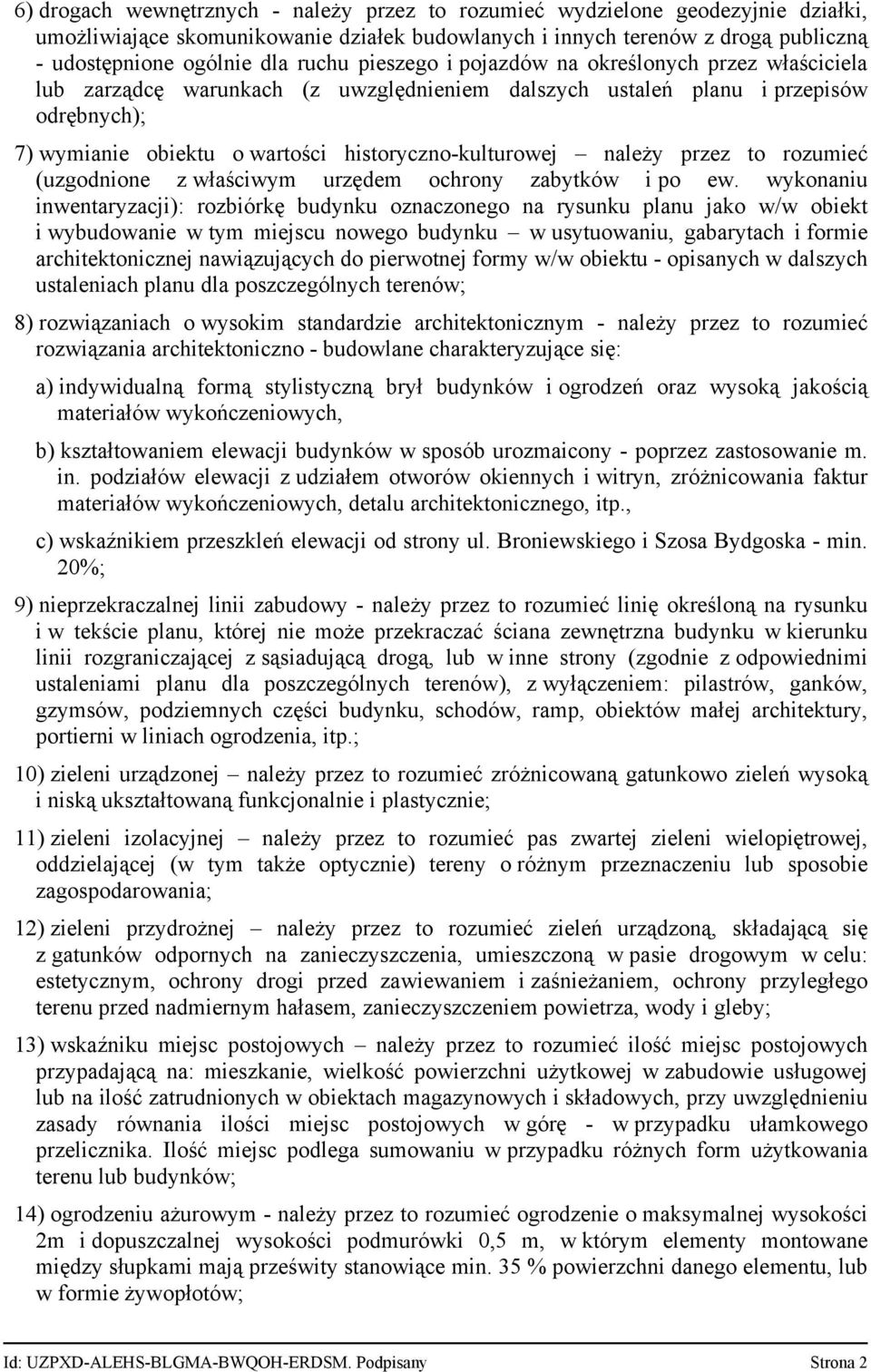 należy przez to rozumieć (uzgodnione z właściwym urzędem ochrony zabytków i po ew.