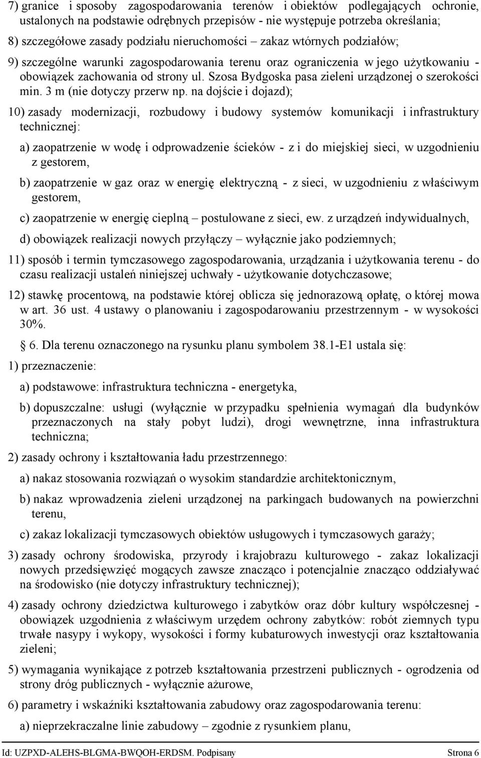 Szosa Bydgoska pasa zieleni urządzonej o szerokości min. 3 m (nie dotyczy przerw np.