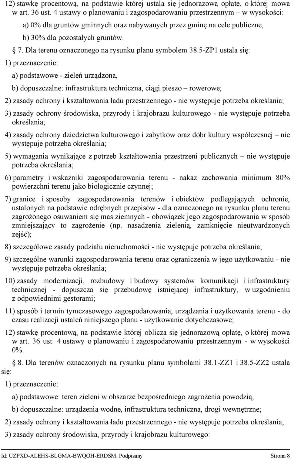 Dla terenu oznaczonego na rysunku planu symbolem 38.