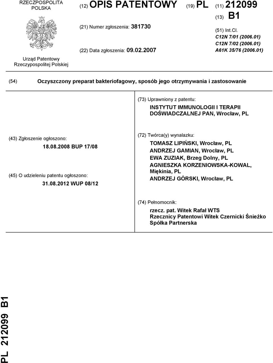 01) (54) Oczyszczony preparat bakteriofagowy, sposób jego otrzymywania i zastosowanie (73) Uprawniony z patentu: INSTYTUT IMMUNOLOGII I TERAPII DOŚWIADCZALNEJ PAN, Wrocław, PL (43) Zgłoszenie