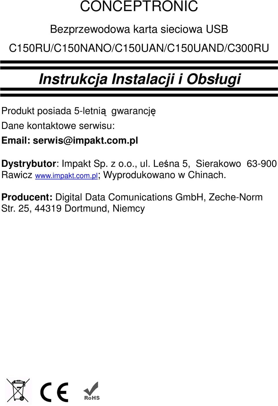 com.pl Dystrybutor: Impakt Sp. z o.o., ul. Leśna 5, Sierakowo 63-900 Rawicz www.impakt.com.pl; Wyprodukowano w Chinach.