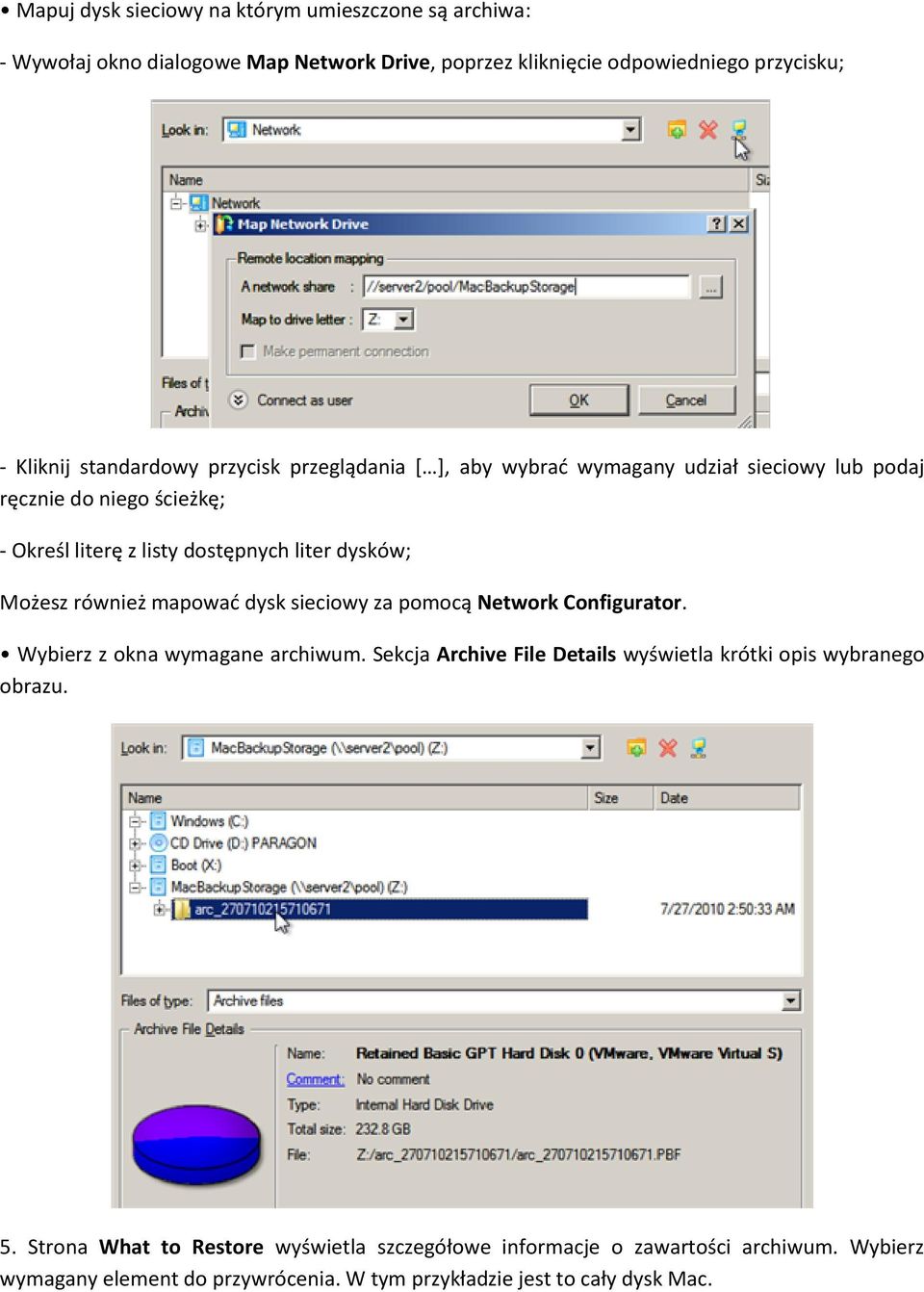 Możesz również mapowad dysk sieciowy za pomocą Network Configurator. Wybierz z okna wymagane archiwum.