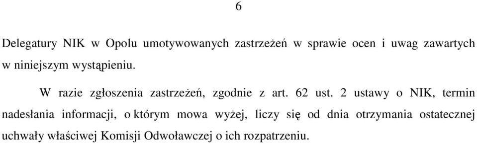 2 ustawy o NIK, termin nadesłania informacji, o którym mowa wyŝej, liczy się od