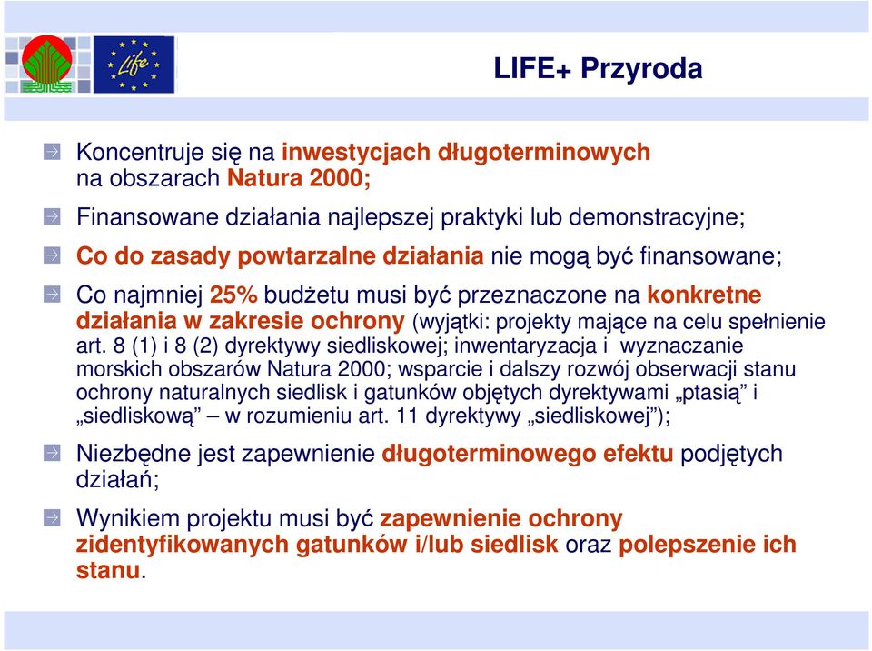 8 (1) i 8 (2) dyrektywy siedliskowej; inwentaryzacja i wyznaczanie morskich obszarów Natura 2000; wsparcie i dalszy rozwój obserwacji stanu ochrony naturalnych siedlisk i gatunków objętych