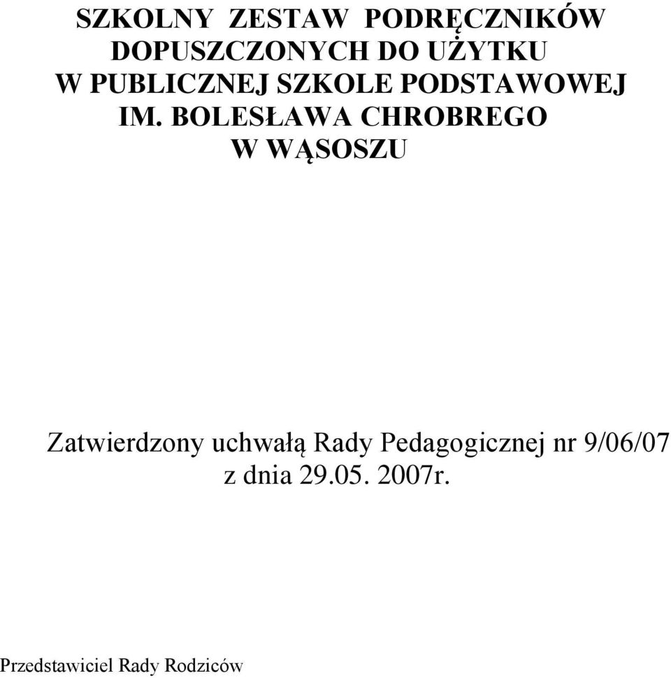 BOLESŁAWA CHROBREGO W WĄSOSZU Zatwierdzony uchwałą