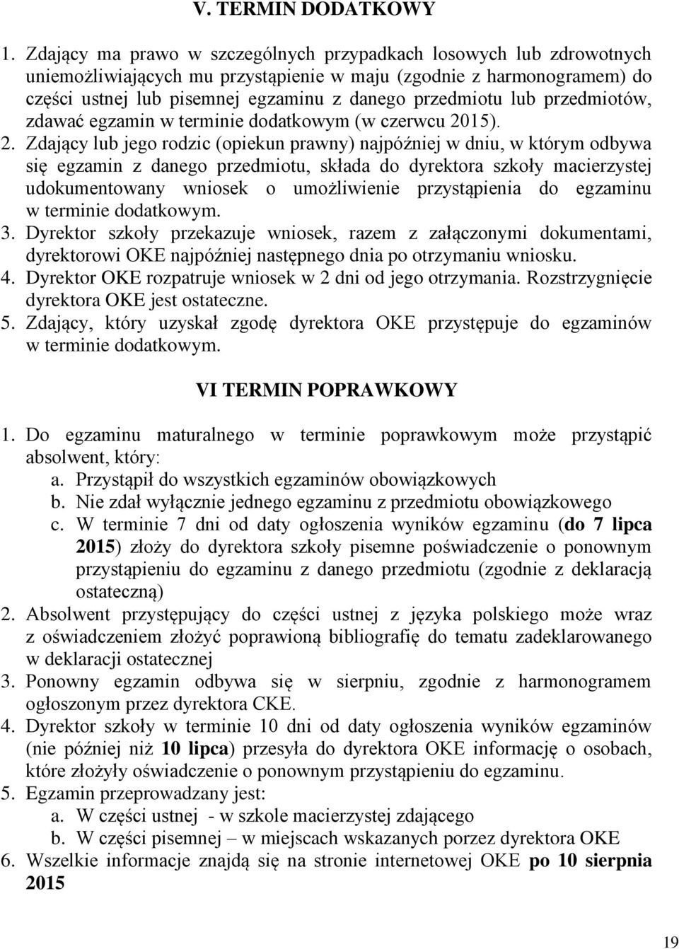 lub przedmiotów, zdawać egzamin w terminie dodatkowym (w czerwcu 20
