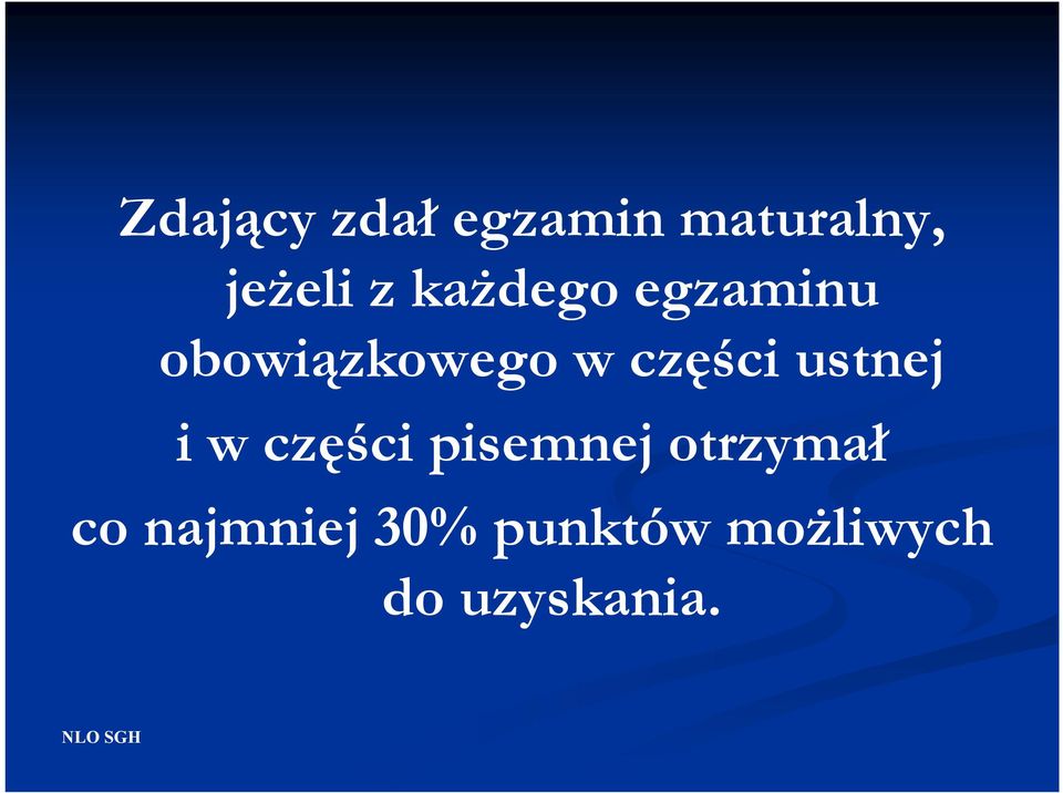 ustnej i w części pisemnej otrzymał co