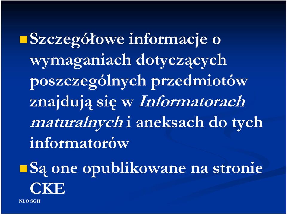 znajdują się w Informatorach maturalnych i