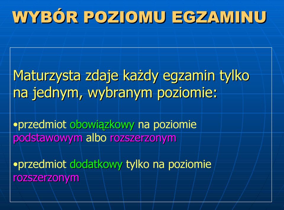 przedmiot obowiązkowy na poziomie podstawowym albo