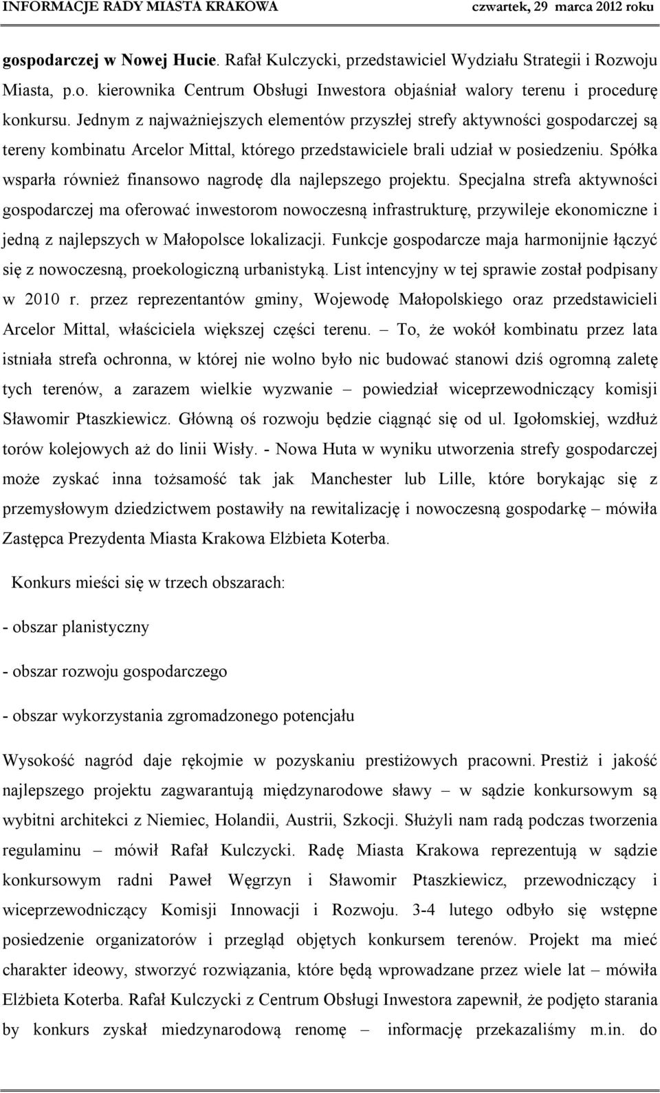 Spółka wsparła również finansowo nagrodę dla najlepszego projektu.