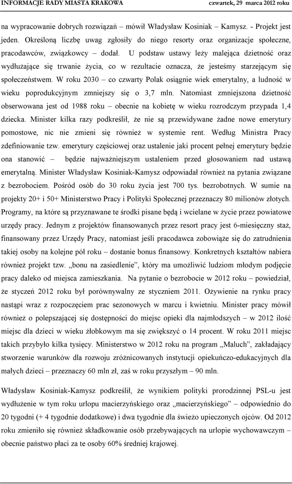 W roku 2030 co czwarty Polak osiągnie wiek emerytalny, a ludność w wieku poprodukcyjnym zmniejszy się o 3,7 mln.