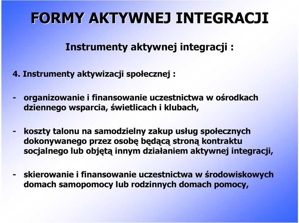 świetlicach i klubach, - koszty talonu na samodzielny zakup usług społecznych dokonywanego przez osobę będącą stroną